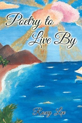 Roxy Lee - Poetry to Live By, Häftad