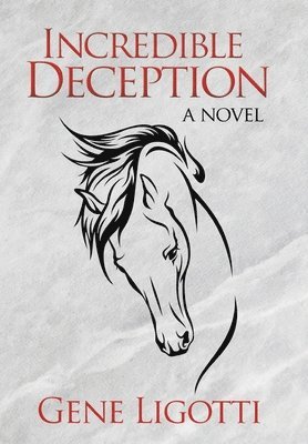 Gene Ligotti - Incredible Deception, Inbunden