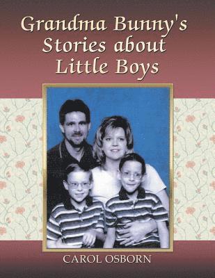 Carol Osborn - Grandma Bunny's Stories About Little Boys, Häftad