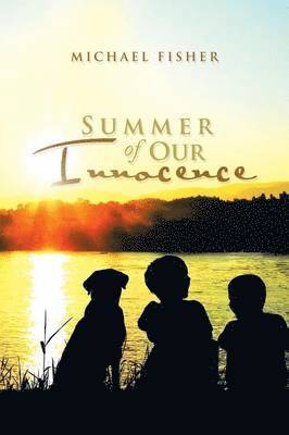 Michael Fisher - Summer of Our Innocence, Häftad
