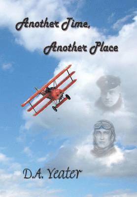 D a Yeater, D. a. Yeater, D.A Yeater - Another Time, Another Place, Inbunden