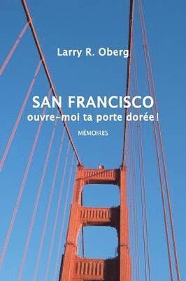 Larry Oberg - San Francisco, ouvre-moi ta porte dorée !, Häftad