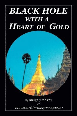 Elizabeth Herrera Sabido, Robert Collins - Black Hole with a Heart of Gold, Häftad