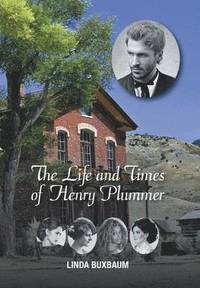 bokomslag The Life and Times of Henry Plummer