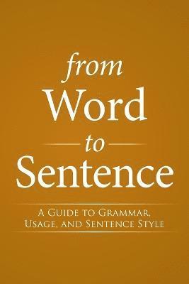 From Word to Sentence 1