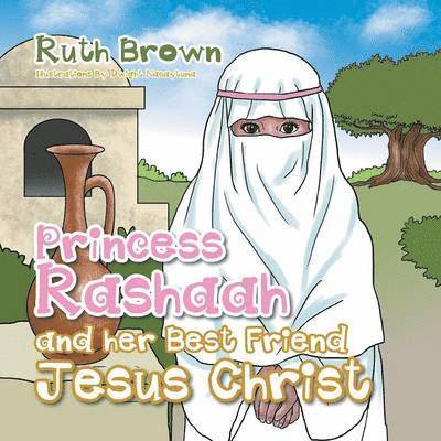 Princess Rashaah and her Best Friend Jesus Christ 1
