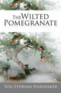 bokomslag The Wilted Pomegranate