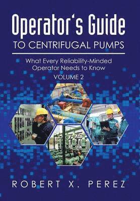 Operator's Guide to Centrifugal Pumps, Volume 2 1
