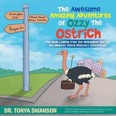 bokomslag The Awesome Amazing Adventures of Ozzy the Ostrich