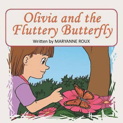 Olivia and the Fluttery Butterfly 1