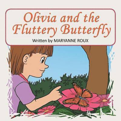 Maryanne Roux - Olivia and the Fluttery Butterfly, Häftad