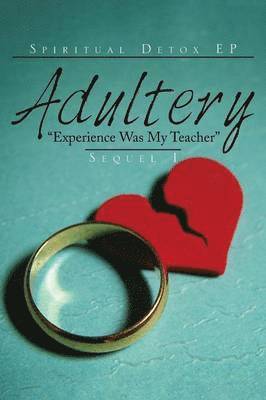 ADULTERY &quot;Experience Was My Teacher&quot; 1