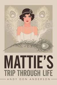 bokomslag Mattie's Trip Through Life