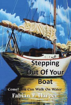 Stepping Out Of Your Boat 1