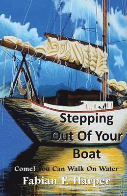 Stepping Out Of Your Boat 1