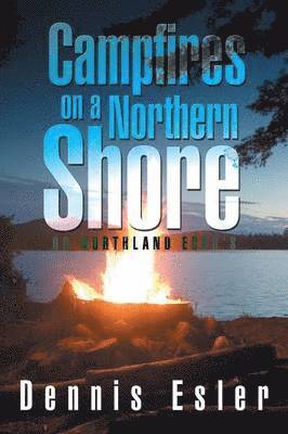 Dennis Esler - Campfires on a Northern Shore, Häftad