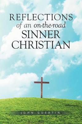 Reflections of an on-the-road Sinner/Christian 1