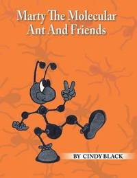 bokomslag Marty The Molecular Ant And Friends