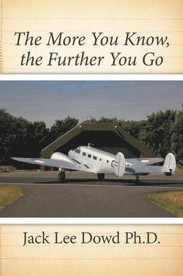 Jack Lee Dowd - More You Know, the Further You Go, Häftad