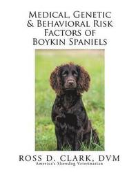 bokomslag Medical, Genetic & Behavioral Risk Factors of Boykin Spaniels