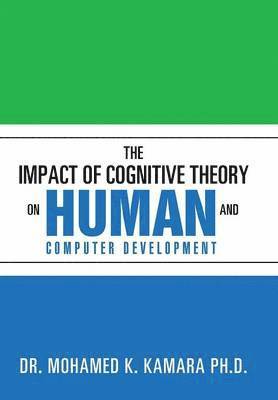 The Impact of Cognitive Theory on Human and Computer Development 1