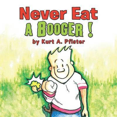Never Eat a Booger ! 1