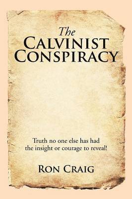 The Calvinist Conspiracy 1