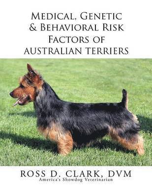 bokomslag Medical, Genetic & Behavioral Risk Factors of Australian Terriers