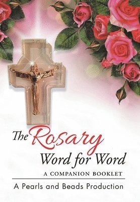 The Rosary Word for Word 1