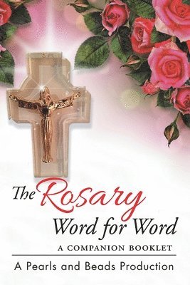 bokomslag The Rosary Word for Word