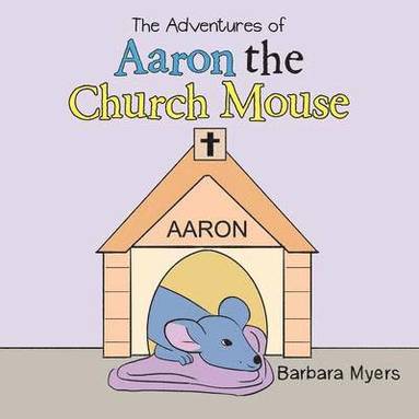 bokomslag Adventures of Aaron the Church Mouse