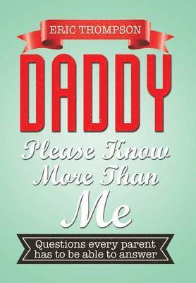 Eric Thompson - Daddy Please Know More Than Me, Inbunden