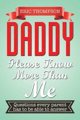 Eric Thompson - Daddy Please Know More Than Me, Häftad