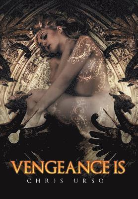 Chris Urso - Vengeance Is, Inbunden