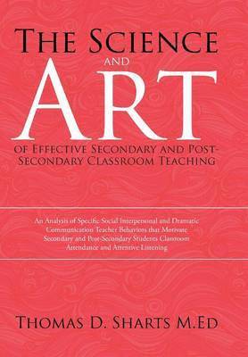 The Science and Art of Effective Secondary and Post-Secondary Classroom Teaching 1