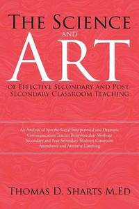 bokomslag The Science and Art of Effective Secondary and Post-Secondary Classroom Teaching