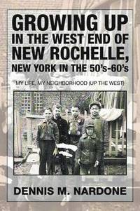 bokomslag Growing Up in the West End of New Rochelle, New York in the 50's-60's