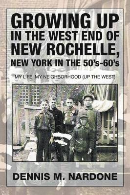 bokomslag Growing Up in the West End of New Rochelle, New York in the 50's-60's