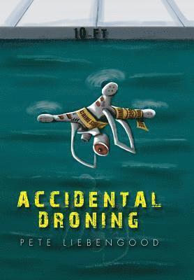 Pete Liebengood - Accidental Droning, Inbunden