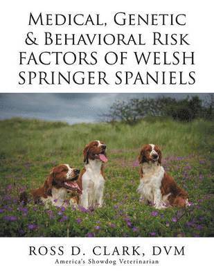 bokomslag Medical, Genetic & Behavioral Risk Factors of Welsh Springer Spaniels