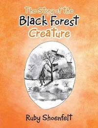 bokomslag The Story of the Black Forest Creature