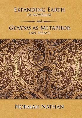 Norman Nathan - Expanding Earth (a novella) and Genesis as Metaphor (an essay), Inbunden