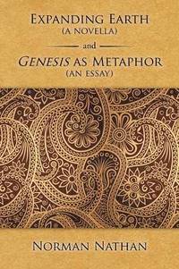 bokomslag Expanding Earth (a novella) and Genesis as Metaphor (an essay)