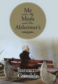 bokomslag Me and My Mom and Her Alzheimer's