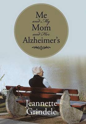 bokomslag Me and My Mom and Her Alzheimer's