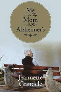 bokomslag Me and My Mom and Her Alzheimer's