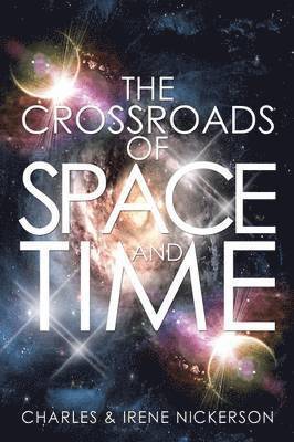 Charles Nickerson, Irene Nickerson - Crossroads of Space and Time, Häftad
