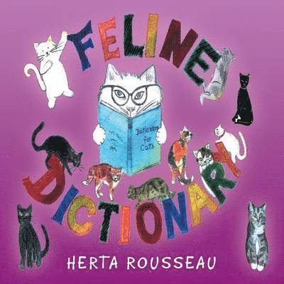 Herta Rousseau - Feline Dictionary, Häftad
