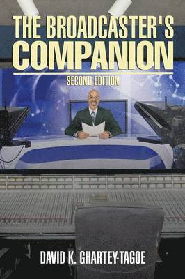 David K Ghartey-Tagoe, David K. Ghartey-Tagoe, DAVID K. GHARTEY-TAGOE - Broadcaster's Companion, Häftad
