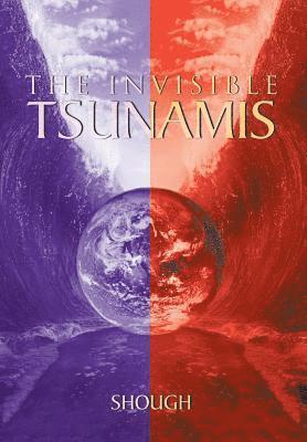 The Invisible Tsunamis 1